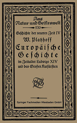 E-Book (pdf) Europäische Geschichte im Zeitalter Ludwigs XIV und des Großen Kurfürsten von W. Platzhoff