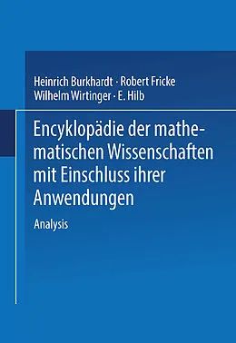 E-Book (pdf) Encyklopädie der Mathematischen Wissenschaften mit Einschluss ihrer Anwendungen von H. Burkhardt, W. Wirtinger, R. Fricke