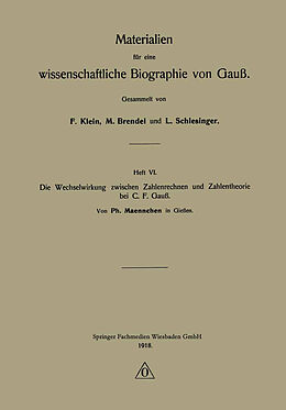 E-Book (pdf) Die Wechselwirkung zwischen Zahlenrechnen und Zahlentheorie bei C. F. Gauß von Ph. Maennchen