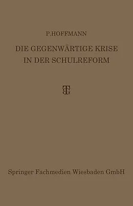E-Book (pdf) Die Gegenwärtige Krise in der Schulreform von Dr. P. Hoffmann