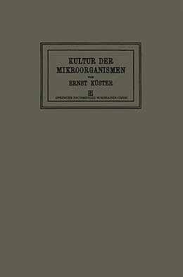 E-Book (pdf) Anleitung zur Kultur der Mikroorganismen von Dr. Ernst Küster