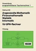 E-Book (pdf) Angewandte Mathematik, Finanzmathematik, Statistik, Informatik für UPN-Rechner von Helmut Alt
