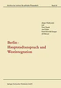 E-Book (pdf) Berlin  Hauptstadtanspruch und Westintegration von Jürgen Fijalkowski, Peter Hauck, Axel Holst
