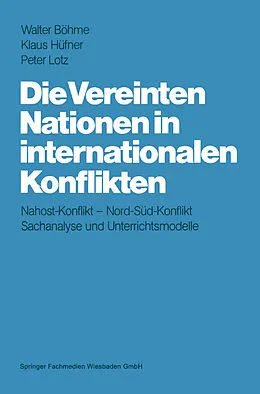E-Book (pdf) Die Vereinten Nationen in internationalen Konflikten von Walter Böhme