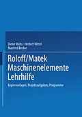 E-Book (pdf) Roloff/Matek Maschinenelemente Lehrhilfe von Dieter Muhs, Herbert Wittel, Manfred Becker