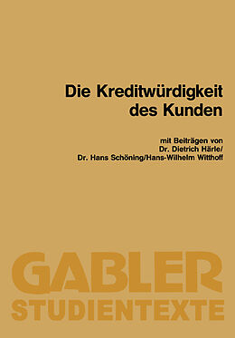 E-Book (pdf) Die Kreditwürdigkeit des Kunden von Dietrich Härle, Hans Schöning, Hans-Wilhelm Witthoff