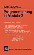 E-Book (pdf) Programmierung in Modula-2 von Prof. Dr. rer. nat. Mario Dal Cin, Dipl.-Phys. Joachim Lutz, Dr. rer. nat. Thomas Risse