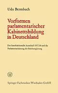 E-Book (pdf) Vorformen parlamentarischer Kabinettsbildung in Deutschland von Udo Bermbach