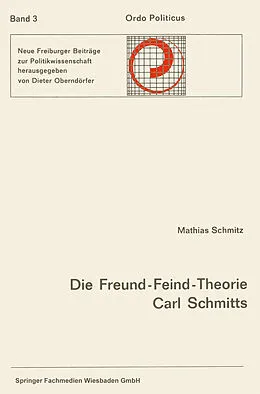 E-Book (pdf) Die Freund-Feind-Theorie Carl Schmitts von Mathias Schmitz