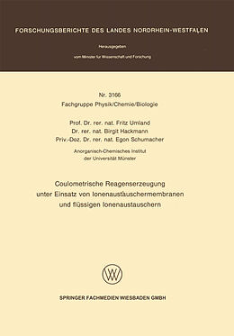 E-Book (pdf) Coulometrische Reagenserzeugung unter Einsatz von Ionenaustauschermembranen und flüssigen Ionenaustauschern von Fritz Umland