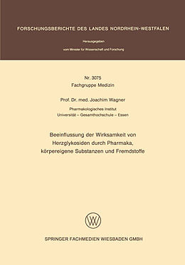 E-Book (pdf) Beeinflussung der Wirksamkeit von Herzglykosiden durch Pharmaka, körpereigene Substanzen und Fremdstoffe von Joachim Wagner