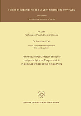 E-Book (pdf) Aminosäure-Pool, Protein-Turnover und proteolytische Enzymaktivität in dem Lebermoos Riella helicophylla von Burckhard Viell