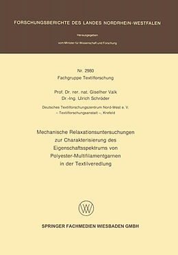 E-Book (pdf) Mechanische Relaxationsuntersuchungen zur Charakterisierung des Eigenschaftsspektrums von Polyester-Multifilamentgarnen in der Textilveredlung von Giselher Valk, Ulrich Schröder