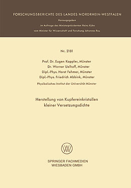 E-Book (pdf) Herstellung von Kupfereinkristallen kleiner Versetzungsdichte von Eugen Kappler, Werner Uelhoff Münster