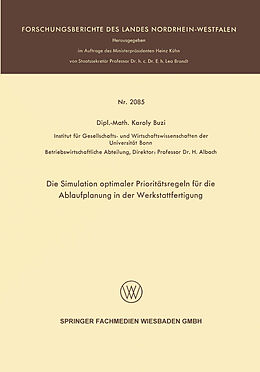 E-Book (pdf) Die Simulation optimaler Prioritätsregeln für die Ablaufplanung in der Werkstattfertigung von Karoly Buzi