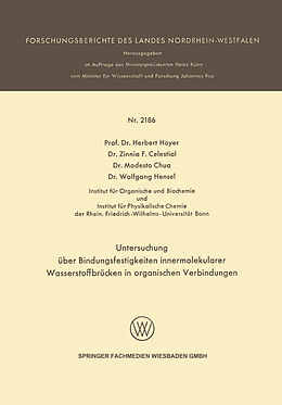 E-Book (pdf) Untersuchung über Bindungsfestigkeiten innermolekularer Wasserstoffbrücken in organischen Verbindungen von Herbert Hoyer, Zinnia F. Celestial, Wolfgang Hensel