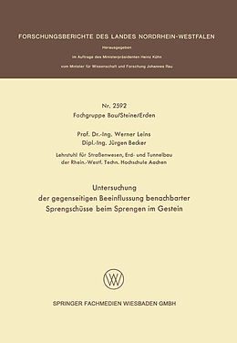 E-Book (pdf) Untersuchung der gegenseitigen Beeinflussung benachbarter Sprengschüsse beim Sprengen im Gestein von Werner Leins, Jürgen Becker