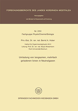 E-Book (pdf) Umladung von langsamen, mehrfach geladenen Ionen in Neutralgasen von Bernd A. Huber