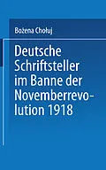 E-Book (pdf) Deutsche Schriftsteller im Banne der Novemberrevolution 1918 von Boena Chouj
