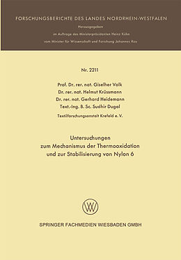 Kartonierter Einband Untersuchungen zum Mechanismus der Thermooxidation und zur Stabilisierung von Nylon 6 von Giselher Valk, Helmut Krüssmann, Gerhard Heidemann