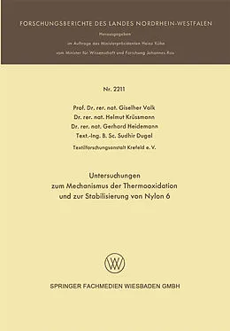 Kartonierter Einband Untersuchungen zum Mechanismus der Thermooxidation und zur Stabilisierung von Nylon 6 von Giselher Valk, Helmut Krüssmann, Gerhard Heidemann
