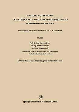 Kartonierter Einband Untersuchungen an Werkzeugmaschinenelementen von Herwart Opitz, Rolf Piekenbrink, Kurt Honrath