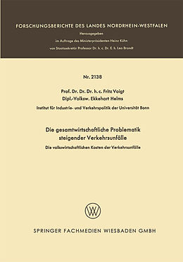 Kartonierter Einband Die gesamtwirtschaftliche Problematik steigender Verkehrsunfälle von Fritz Voigt, Ekkehart Helms