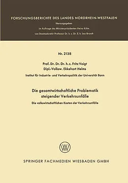 Kartonierter Einband Die gesamtwirtschaftliche Problematik steigender Verkehrsunfälle von Fritz Voigt, Ekkehart Helms