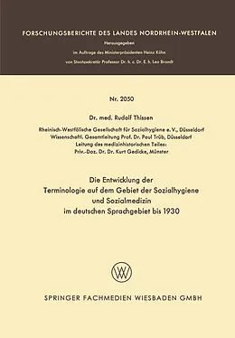 Kartonierter Einband Die Entwicklung der Terminologie auf dem Gebiet der Sozialhygiene und Sozialmedizin im deutschen Sprachgebiet bis 1930 von Rudolf Thissen