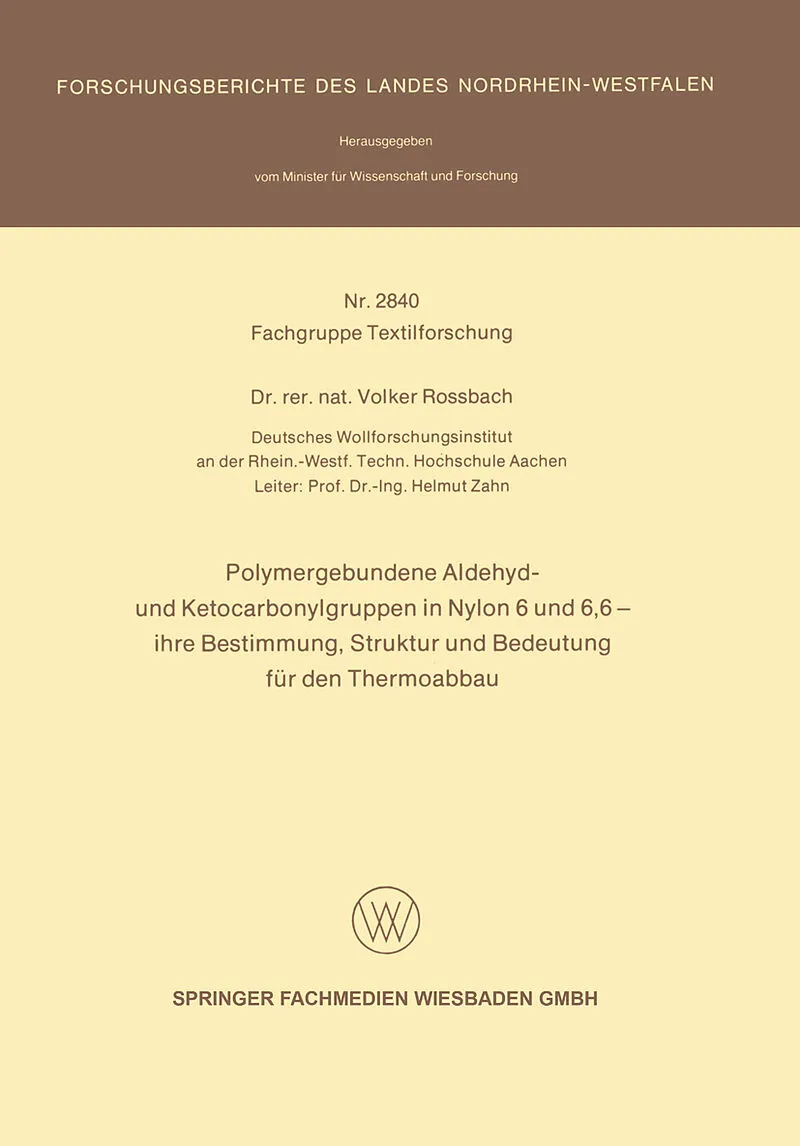 Polymergebundene Aldehyd- und Ketocarbonylgruppen in Nylon 6 und 6, 6  ihre Bestimmung, Struktur und Bedeutung für den Thermoabbau