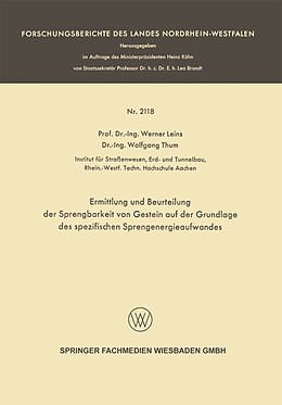 Kartonierter Einband Ermittlung und Beurteilung der Sprengbarkeit von Gestein auf der Grundlage des spezifischen Sprengenergieaufwandes von Werner Leins