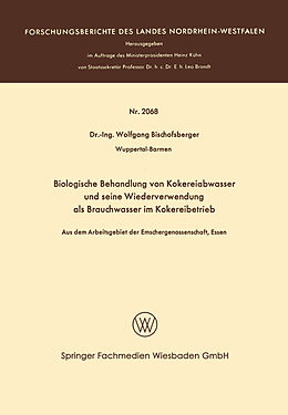 Kartonierter Einband Biologische Behandlung von Kokereiabwasser und seine Wiederverwendung als Brauchwasser im Kokereibetrieb von Wolfgang Bischofsberger