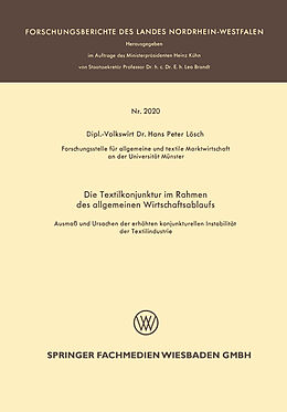 Kartonierter Einband Die Textilkonjunktur im Rahmen des allgemeinen Wirtschaftsablaufs von Hans Peter Lösch