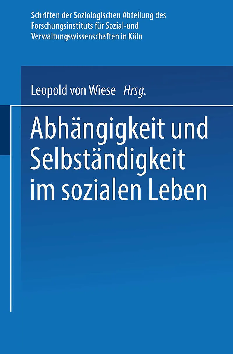 Abhängigkeit und Selbständigkeit im Sozialen Leben
