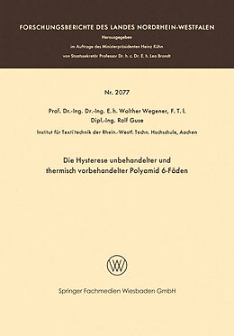 Kartonierter Einband Die Hysterese unbehandelter und thermisch vorbehandelter Polyamid 6-Fäden von Walther Wegener