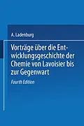 E-Book (pdf) Vorträge Über die Entwicklungsgeschichte der Chemie von Lavoisier bis zur Gegenwart von A. Ladenburg