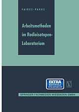 E-Book (pdf) Arbeitsmethoden im Radioisotopen-Laboratorium von R. A. Faires, B. H. Parks