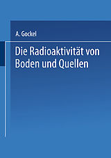 E-Book (pdf) Die Radioaktivität von Boden und Quellen von Albert Gockel
