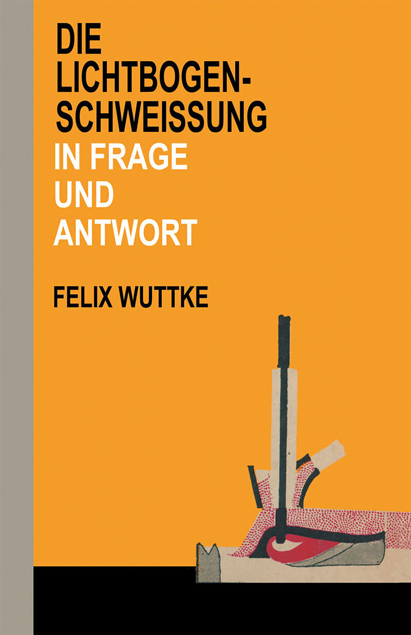 Die Lichtbogen-Schweißung in Frage und Antwort
