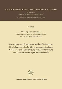 E-Book (pdf) Untersuchungen, ob und unter welchen Bedingungen sich ein System optimaler Überwachungszeiten in der Weberei unter Berücksichtigung von Automatisierung und Qualitätsforderungen entwickeln läßt von Manfred Krause