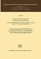 E-Book (pdf) Untersuchungen über die Verhinderung von Randüberstrahlungen in Röntgenbildern durch Vorfilterung der Röntgenstrahlen von Walter Hermsen Witten, Friedrich Kuhn Dortmund