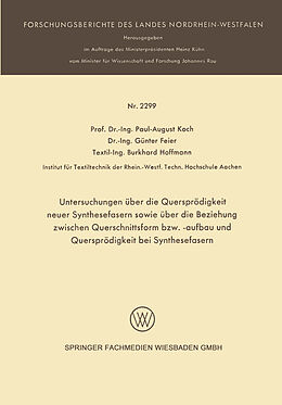 E-Book (pdf) Untersuchungen über die Quersprödigkeit neuer Synthesefasern sowie über die Beziehung zwischen Querschnittsform bzw. -aufbau und Quersprödigkeit bei Synthesefasern von Paul-August Koch, Günter Feier, Burkhard Hoffmann