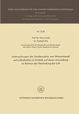 E-Book (pdf) Untersuchungen der Kondensation von Wasserdampf auf Luftkolloiden im Hinblick auf deren Anwendung im Rahmen der Reinhaltung der Luft von Hans Israël