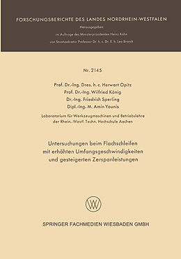 E-Book (pdf) Untersuchungen beim Flachschleifen mit erhöhten Umfangsgeschwindigkeiten und gesteigerten Zerspanleistungen von Herwart Opitz, Wilfried König, Friedrich Sperling