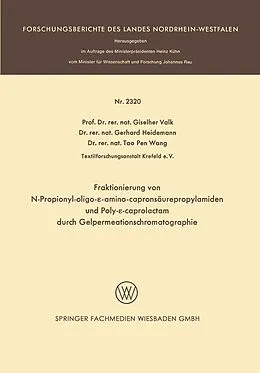 E-Book (pdf) Fraktionierung von N-Propionyl-oligo--aminocapronsäurepropylamiden und Poly--caprolactam durch Gelpermeationschromatographie von Giselher Valk
