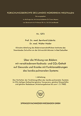 E-Book (pdf) Über die Wirkung von Bädern mit verschiedenem Kochsalz- und CO2-Gehalt auf Gesunde und Kranke mit Funktionsstörungen des kardio-pulmonalen Systems von Bernhard Lüderitz, Walter Noder
