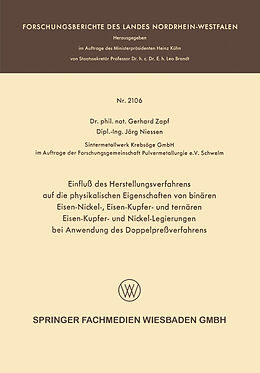 E-Book (pdf) Einfluß des Herstellungsverfahrens auf die physikalischen Eigenschaften von binären Eisen-Nickel-, Eisen-Kupfer- und ternären Eisen-Kupfer- und Nickel-Legierungen bei Anwendung des Doppelpreßverfahrens von Gerhard Zapf, Jörg Niessen