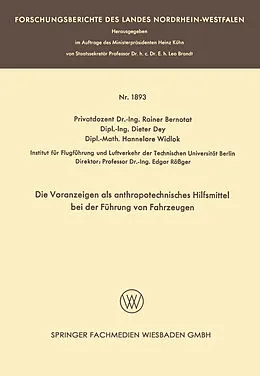 E-Book (pdf) Die Voranzeigen als anthropotechnisches Hilfsmittel bei der Führung von Fahrzeugen von Rainer Bernotat