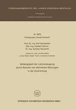 E-Book (pdf) Abhängigkeit der Lärmerzeugung durch Rotoren von definierten Störungen in der Zuströmung von Rolf Staufenbiel, Adalbert Kellner, Günther Neuwerth