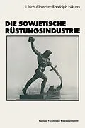 E-Book (pdf) Die sowjetische Rüstungsindustrie von Ulrich Albrecht